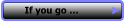 If you go …