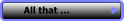 All that …